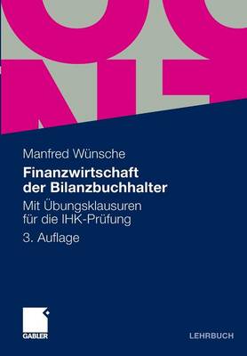 Finanzwirtschaft Der Bilanzbuchhalter: Mit Ubungsklausuren Fur Die Ihk-Prufung (Paperback)