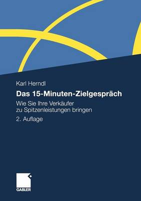 Das 15-Minuten-Zielgesprach: Wie Sie Ihre Verkaufer Zu Spitzenleistungen Bringen (Paperback)