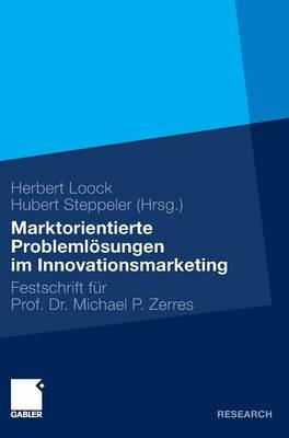 Marktorientierte Probleml sungen Im Innovationsmarketing: Festschrift F r Professor Dr. Michael P. Zerres (Hardback)