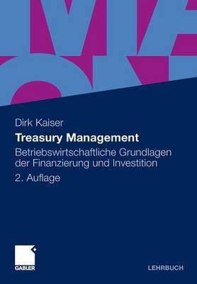 Treasury Management: Betriebswirtschaftliche Grundlagen Der Finanzierung Und Investition (Paperback)