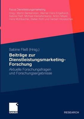 Beitr�ge Zur Dienstleistungsmarketing-Forschung: Aktuelle Forschungsfragen Und Forschungsergebnisse - Fokus Dienstleistungsmarketing (Paperback)