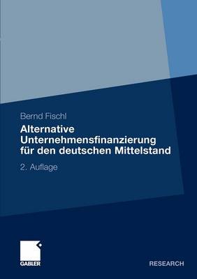 Alternative Unternehmensfinanzierung F r Den Deutschen Mittelstand (Paperback)
