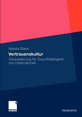 Vertrauenskultur: Voraussetzung F�r Zukunftsf�higkeit Von Unternehmen (Paperback)