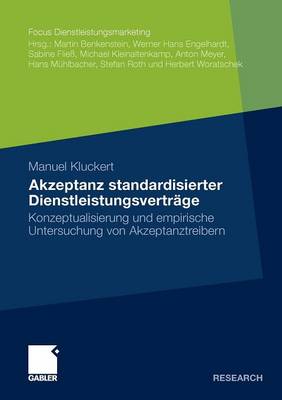 Akzeptanz Standardisierter Dienstleistungsvertr�ge: Konzeptualisierung Und Empirische Untersuchung Von Akzeptanztreibern - Fokus Dienstleistungsmarketing (Paperback)