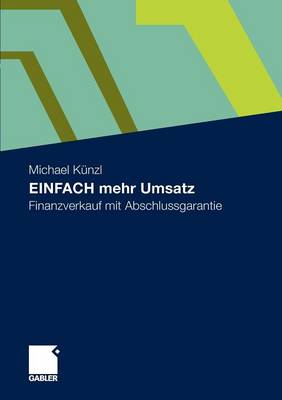 Einfach Mehr Umsatz: Finanzverkauf Mit Abschlussgarantie (Paperback)