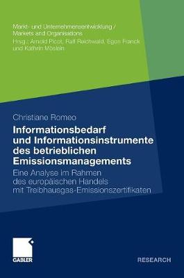 Informationsbedarf Und Informationsinstrumente Des Betrieblichen Emissionsmanagements: Eine Analyse Im Rahmen Des Europ�ischen Handels Mit Treibhausgas-Emissionszertifikaten - Markt- Und Unternehmensentwicklung / Markets and Organisatio (Hardback)