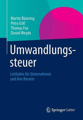 Umwandlungssteuer: Leitfaden F�r Unternehmen Und Ihre Berater (Paperback)