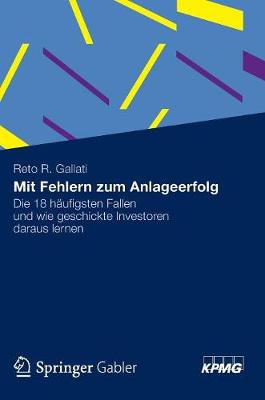 Mit Fehlern Zum Anlageerfolg: Die 18 H�ufigsten Fallen Und Wie Geschickte Investoren Daraus Lernen (Hardback)