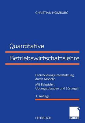 Quantitative Betriebswirtschaftslehre: Entscheidungsunterst tzung Durch Modelle (Paperback)
