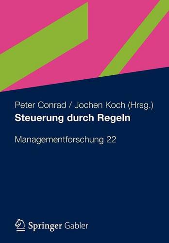 Steuerung Durch Regeln: Managementforschung 22 - Managementforschung 22 (Paperback)