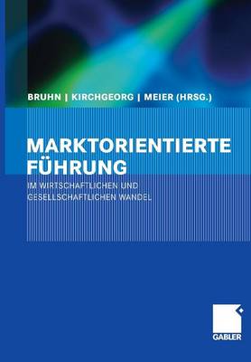Marktorientierte F hrung Im Wirtschaftlichen Und Gesellschaftlichen Wandel (Hardback)