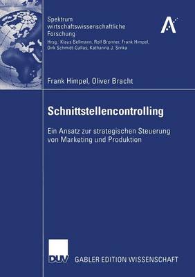 Schnittstellencontrolling: Ein Ansatz Zur Strategischen Steuerung Von Marketing Und Produktion - Spektrum Wirtschaftswissenschaftliche Forschung (Paperback)