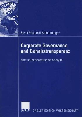 Corporate Governance Und Gehaltstransparenz: Eine Spieltheoretische Analyse (Paperback)