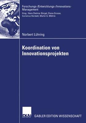 Koordination Von Innovationsprojekten - Forschungs-/Entwicklungs-/Innovations-Management (Paperback)