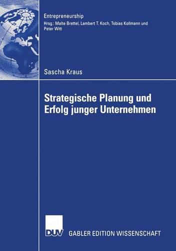 Strategische Planung Und Erfolg Junger Unternehmen - Entrepreneurship (Paperback)