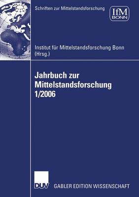 Jahrbuch Zur Mittelstandsforschung 1/2006 - Schriften Zur Mittelstandsforschung 112 (Paperback)