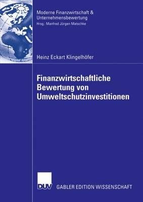 Finanzwirtschaftliche Bewertung Von Umweltschutzinvestitionen - Finanzwirtschaft, Unternehmensbewertung & Revisionswesen (Paperback)