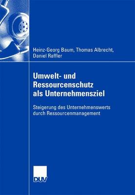 Umwelt- Und Ressourcenschutz ALS Unternehmensziel: Steigerung Des Unternehmenswerts Durch Ressourcenmanagement (Paperback)