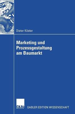 Marketing Und Prozessgestaltung Am Baumarkt (Hardback)