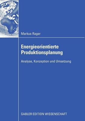 Energieorientierte Produktionsplanung: Analyse, Konzeption Und Umsetzung (Paperback)