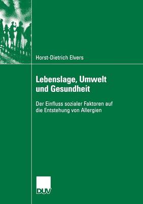 Lebenslage, Umwelt Und Gesundheit: Der Einfluss Sozialer Faktoren Auf Die Entstehung Von Allergien - Sozialwissenschaft (Paperback)