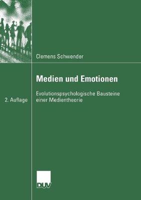 Medien Und Emotionen: Evolutionspsychologische Bausteine Einer Medientheorie (Paperback)