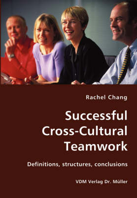 Successful Cross-Cultural Teamwork- Definitions, Structures, Conclusions (Paperback)