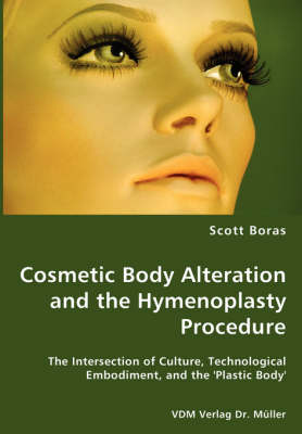 Cosmetic Body Alteration and the Hymenoplasty Procedure (Paperback)
