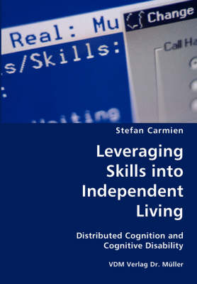 Leveraging Skills Into Independent Living- Distributed Cognition and Cognitive Disability (Paperback)