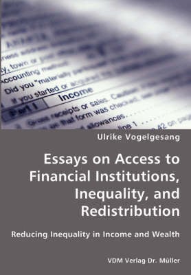 Essays on Access to Financial Institutions, Inequality, and Redistribution (Paperback)