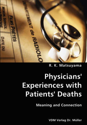 Physicians' Experiences with Patients' Deaths- Meaning and Connection (Paperback)