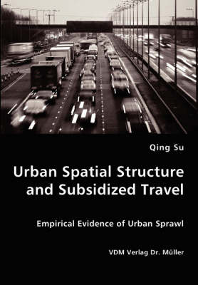 Urban Spatial Structure and Subsidized Travel (Paperback)