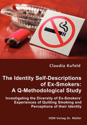 The Identity Self-Descriptions of Ex-Smokers: A Q-Methodological Study (Paperback)