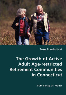 The Growth of Active Adult Age-Restricted Retirement Communities in Connecticut (Paperback)