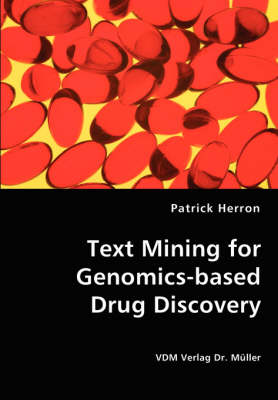 Text Mining for Genomics-Based Drug Discovery (Paperback)