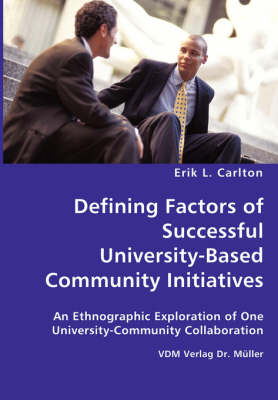 Defining Factors of Successful University-Based Community Initiatives (Paperback)
