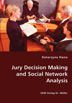 Jury Decision Making and Social Network Analysis (Paperback)