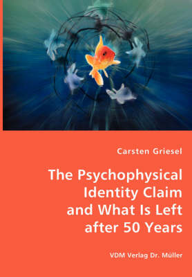 The Psychophysical Identity Claim and What Is Left After 50 Years (Paperback)