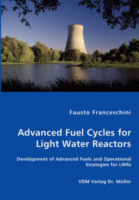 Advanced Fuel Cycles for Light Water Reactors (Paperback)