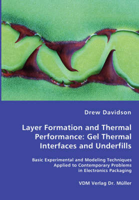 Layer Formation and Thermal Performance: Gel Thermal Interfaces and Underfills (Paperback)
