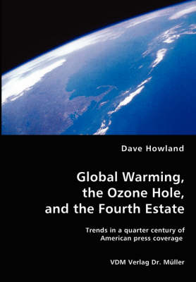 Global Warming, the Ozone Hole, and the Fourth Estate (Paperback)