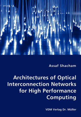 Architectures of Optical Interconnection Networks for High Performance Computing (Paperback)