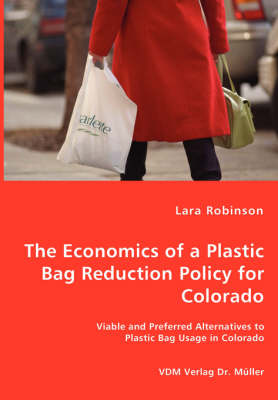 The Economics of a Plastic Bag Reduction Policy for Colorado (Paperback)