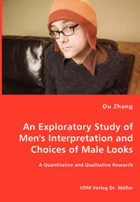An Exploratory Study of Men's Interpretation and Choices of Male Looks (Paperback)