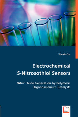 Electrochemical S-Nitrosothiol Sensors - Nitric Oxide Generation by Polymeric Organoselenium Catalysts (Paperback)