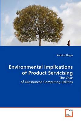Environmental Implications of Product Servicising (Paperback)
