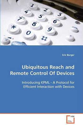 Ubiquitous Reach and Remote Control of Devices (Paperback)