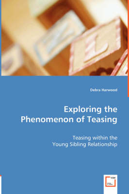 Exploring the Phenomenon of Teasing (Paperback)