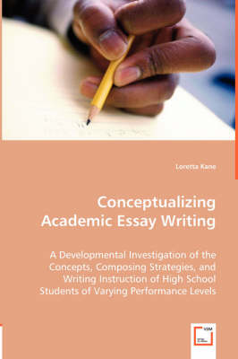 Conceptualizing Academic Essay Writing (Paperback)