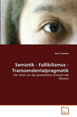 Semiotik - Fallibilismus - Transzendentalpragmatik (Paperback)